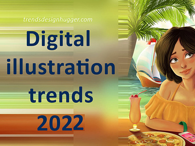 Digital illustration trends 2022 3d animation branding graphic design illustration logo motion graphics ui