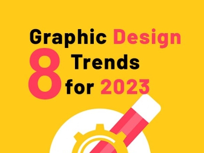 The Top 8 Graphic Design Trends for 2023 2023 3d animation branding design graphic graphic design logo motion graphics trends ui