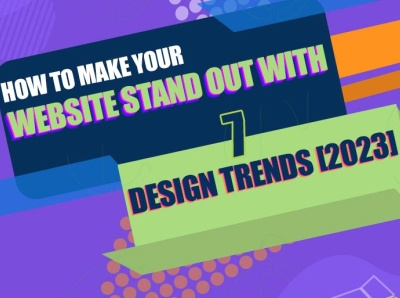 How to Make Your Website Stand Out with These 7 Design Trends