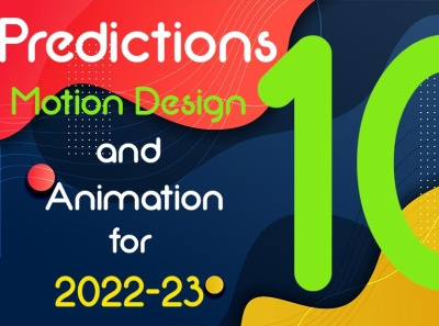 10 Predictions for 2022-23 in Motion Design and Animation 3d animation branding graphic design logo motion graphics ui