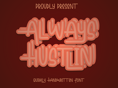 Always Hustlin always hustlin always hustlin branding design font font design love