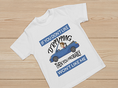 If you don't like driving, T-Shirt design