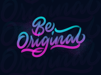 Be Original calligraphy hand lettering lettering letters typography