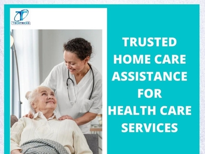 Why do we Trust home care assistance for health care services? by priti ...