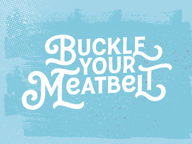 Buckle Your Meatbelt after effects animation dribbble fun illustration loop meat motion motion graphic