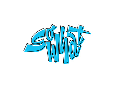 SoWhat graphic design graphic design type typography vector
