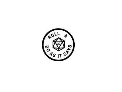 Roll a D20 Do As It Says design icon illustration logo