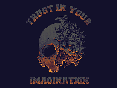 TRUST YOUR IMAGINATION