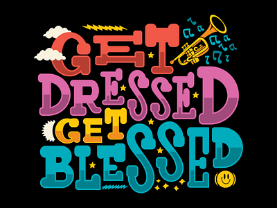 Get Dressed Get Blessed design illustration typography