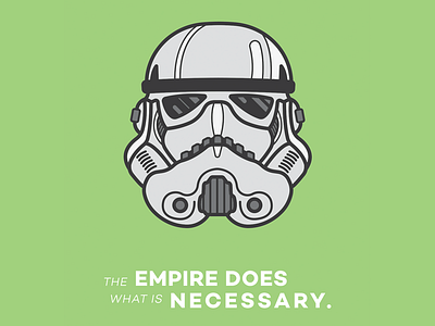The Empire Does What Is Necessary star wars stormtrooper