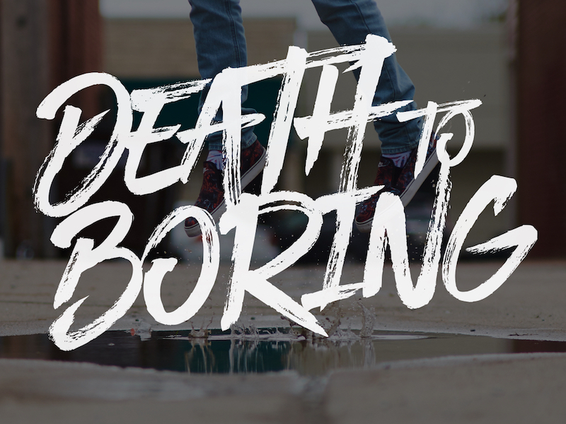 death-to-boring-by-cliff-seal-on-dribbble