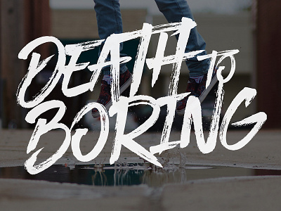 Death to Boring