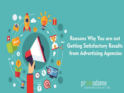 Why not Getting Satisfactory Results from Advertising Agency
