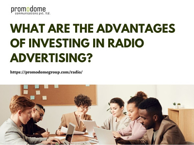 What are the advantages of investing in radio advertising?