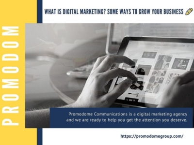 What Is Digital Marketing? Some Ways To Grow your Business