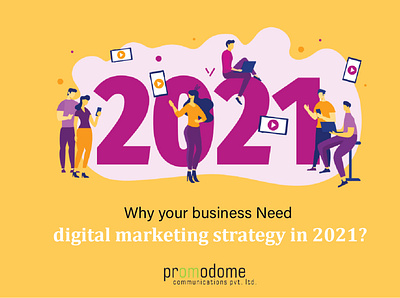 Why Your Business Need Digital Marketing Strategy in 2021 digital marketing agency