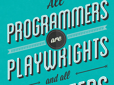 All programmers are playwrights... poster screen print typography