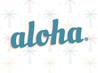 Aloha Dribbble!