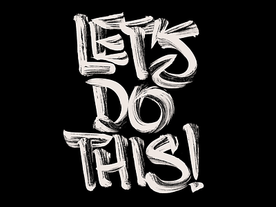 Lets Do This! black and white calligraphy graphic design lettering t shirt