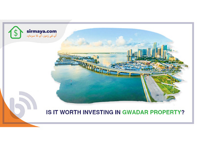 Is it worth investing in Gwadar property?