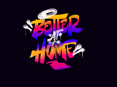 BETTER AT HOME! graphic design illustration typography