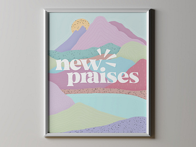Lettering + Illustration – New Praises design hand lettering illustration landscape lettering mountains praises print