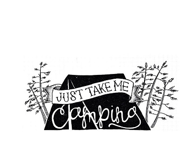 Take Me Camping adventure banner camping handlettering lettering nature outdoors tent travel trees type typeography