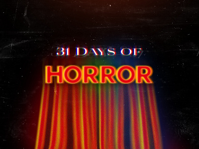 31 Days of Horror halloween horror horror movies scary typography