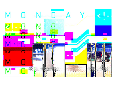 Monday Glitch cyan design glitch glitch art illustrator monday photoshop typography