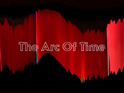 The Arc Of Time