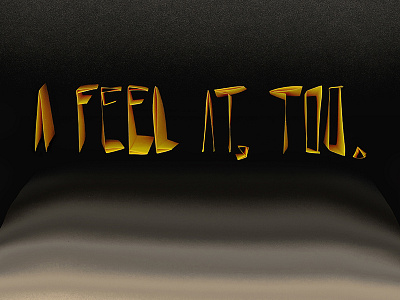 I Feel It Too (Illustration) illustration paper typography