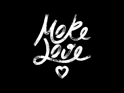 More Love black and white calligraphy design dry brush hand drawn heart kindness lettering love more love motivational quote social typography
