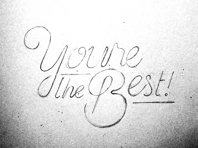 You're The Best sketch typography