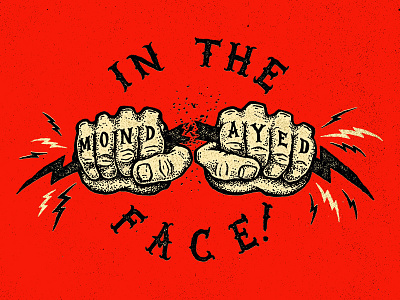 Mondayed In The Face