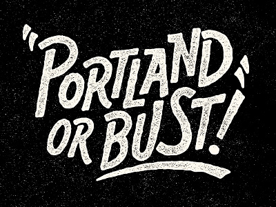 Portland Or Bust lettering portland typography