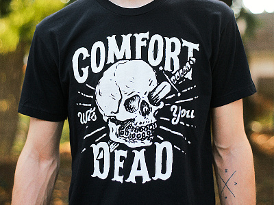 Comfort Wants You Dead illustration lettering shirt tee