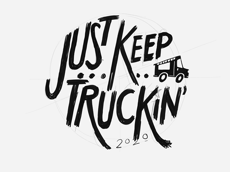 just keep truckin’ process custom design food truck hand drawn hand lettering handlettering illustration lettering