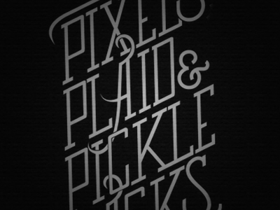 pixels, plaid, & picklebacks custom illustration lettering ligatures typography