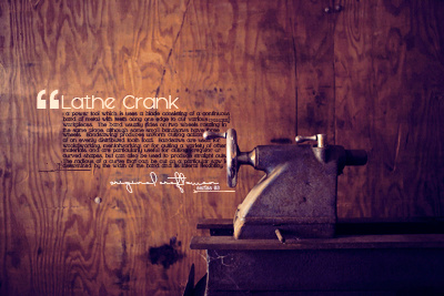 Tool Series / Lathe Crank lathe photography scrap tools typography vintage tools
