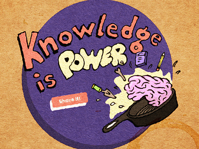 Knowledge is power. Share it.