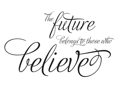 The Future Belongs to Those Who Believe screen print typography