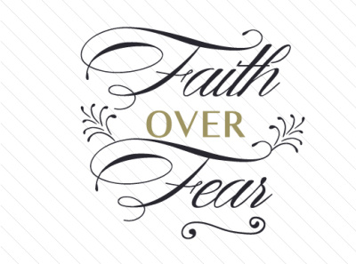 Faith Over Fear commercial use free freebies graphic design quotation quote quote art quote design quotes