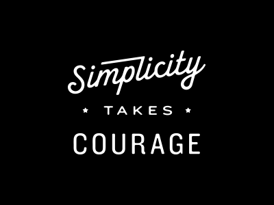 Simplicity Takes Courage lettering minimal minimalist script simple type typography vintage