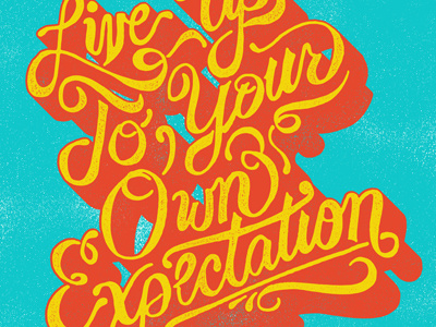 Live Up To Your Own Expectation by Brandon Rike on Dribbble