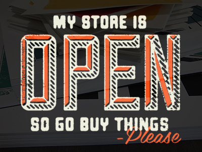 Store Is Open! design open posters prints store typography vintage webstore