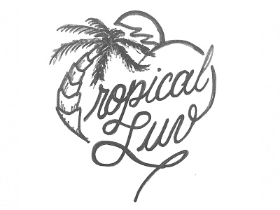 Tropical Luv sketch lettering sketch tropical