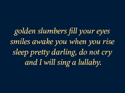 Golden Slumbers beatlesquote carole type typedesign