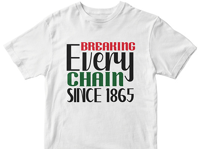 breaking every chain since 1865 cut files design icon illustration illustrator logo svg design tshirtdesign typography vector