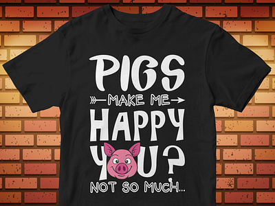 pigs make me happy you not so much