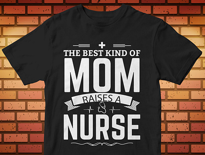 the best kind of mom raises a nurse animation branding cut files design icon illustration illustrator logo svg design tshirtdesign typography vector